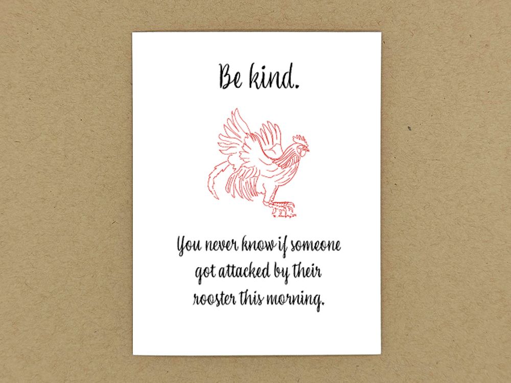 Be Kind, You Never Know...