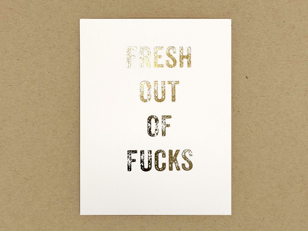 Fresh Out Of Fucks