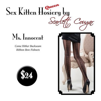 Ms. Innocent ~ QUEEN Sex Kitten Hosiery