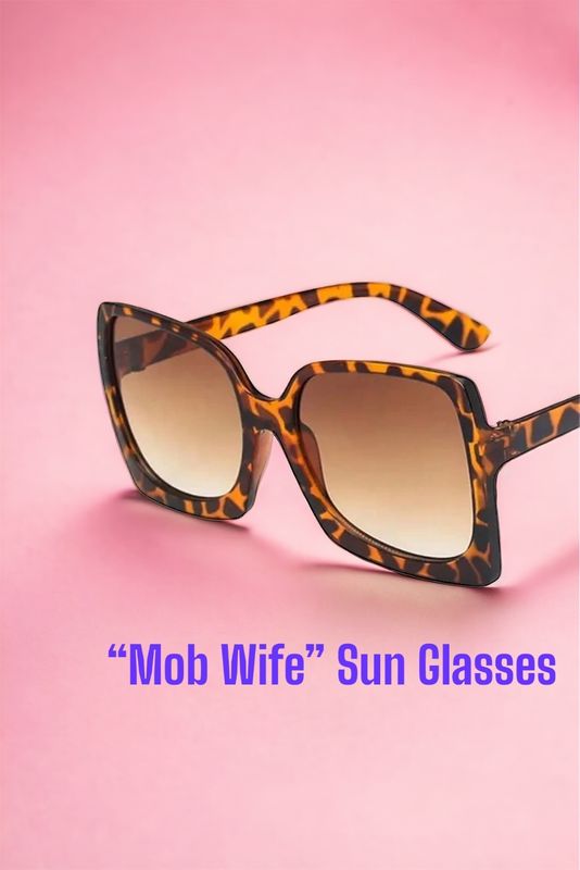 “Mob Wife” Shades