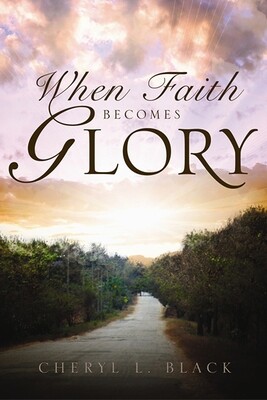 When Faith Becomes Glory