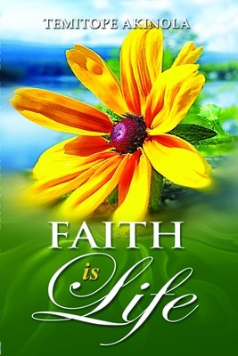 Faith Is Life
