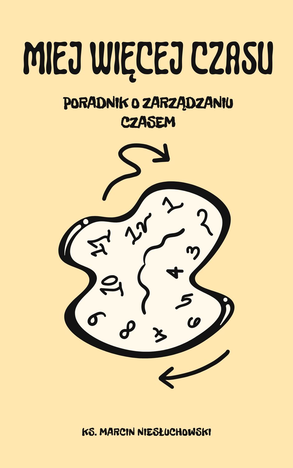 Miej więcej czasu. Poradnik o zarządzaniu czasem