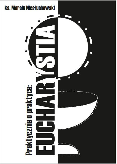 Praktycznie o praktyce: Eucharystia