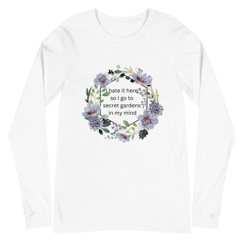 &quot;I Hate it Here&quot; Unisex Long Sleeve Tee