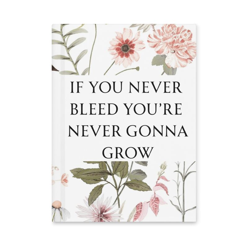&quot;If You Never Bleed&quot; Hardcover journal matte