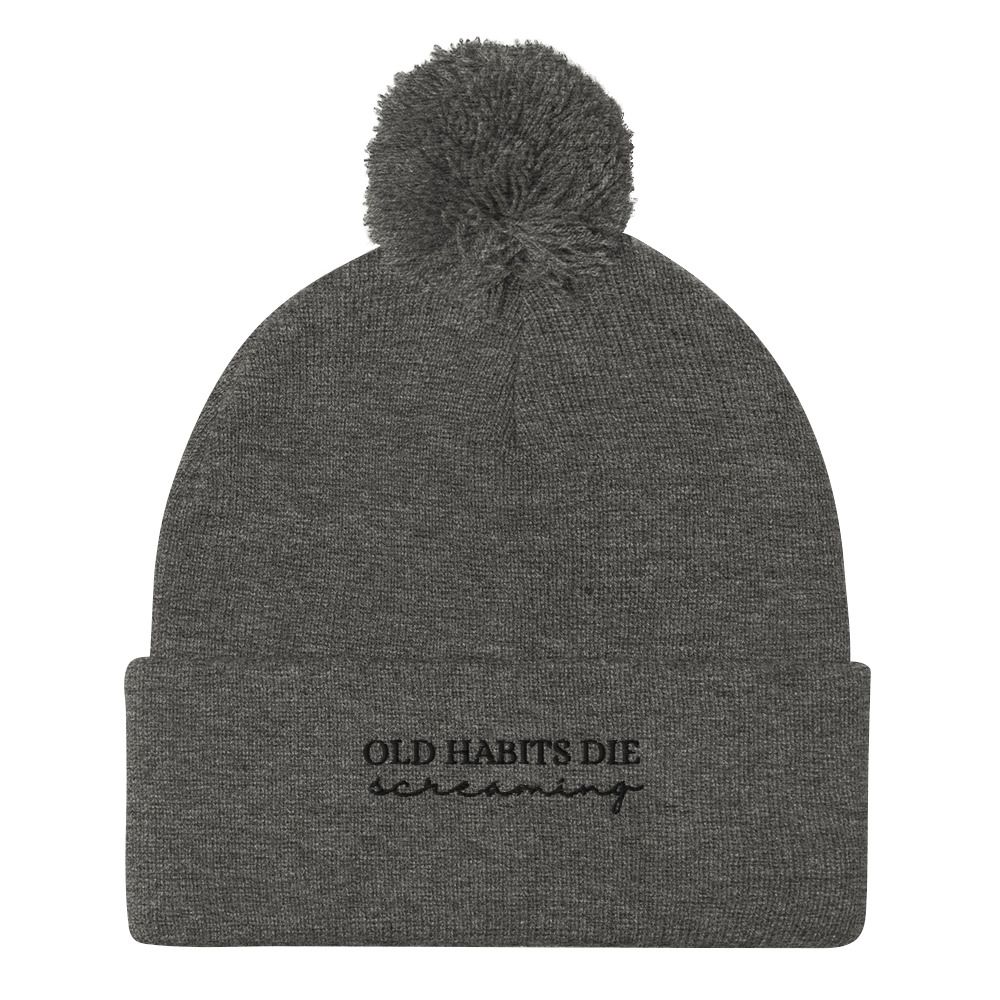 &quot;Old Habits Embroidery&quot; -Pom Beanie