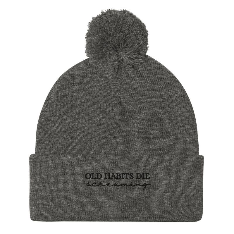 &quot;Old Habits Embroidery&quot; -Pom Beanie