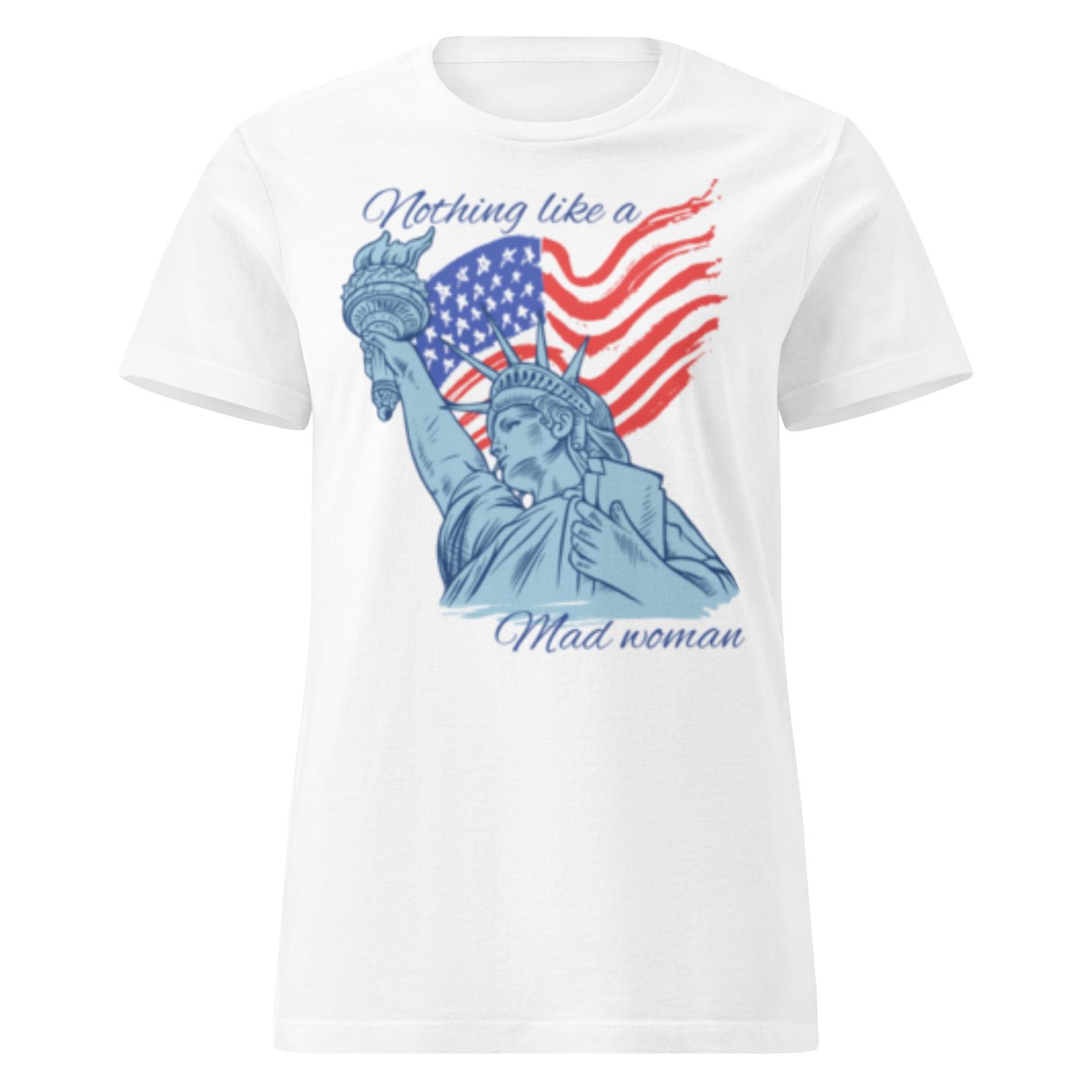 &quot;Lady Liberty Mad Woman&quot; Women’s basic softstyle t-shirt