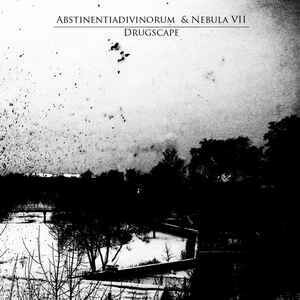 Abstinentiadivinorum &amp; Nebula VII &quot;Drugscape&quot;