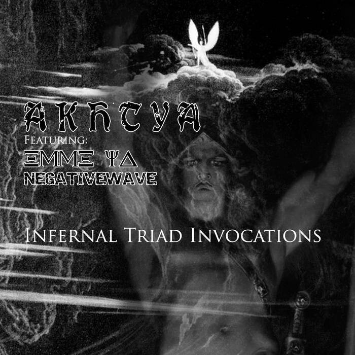 Akhtya featuring: Emme Ya &amp; Negativewave &quot;Infernal Triad Invocations&quot;