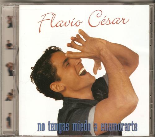Flavio Cesar - No tengas miedo a Enamorarte (NUEVO)