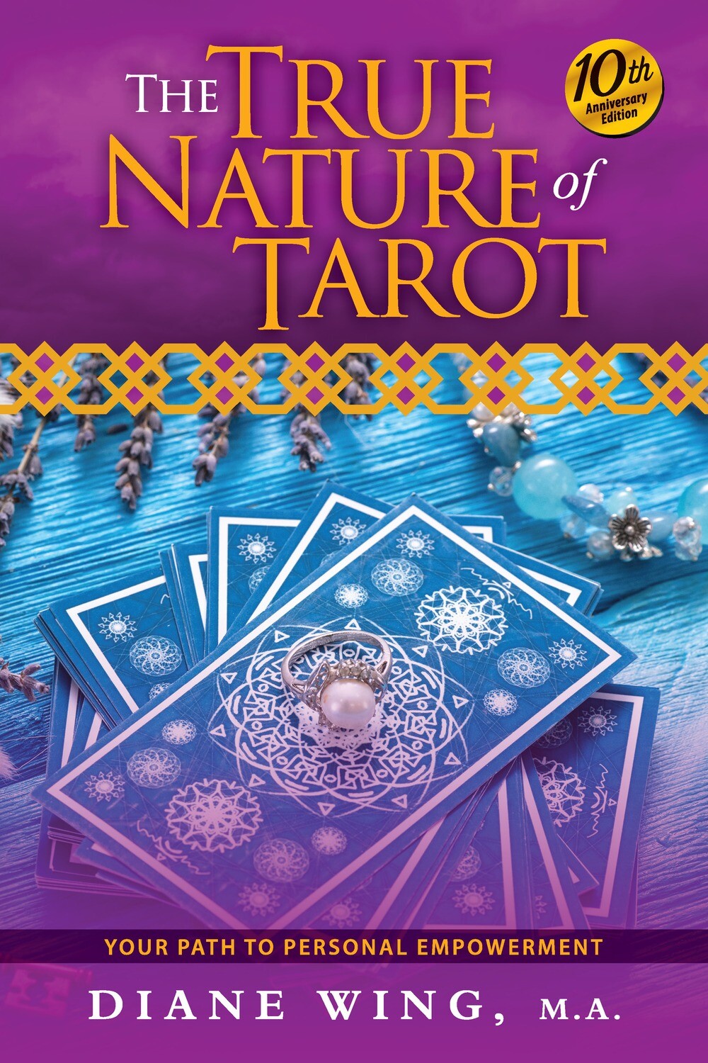 The True Nature of Tarot - 10th Anniversary Ed. [HC]