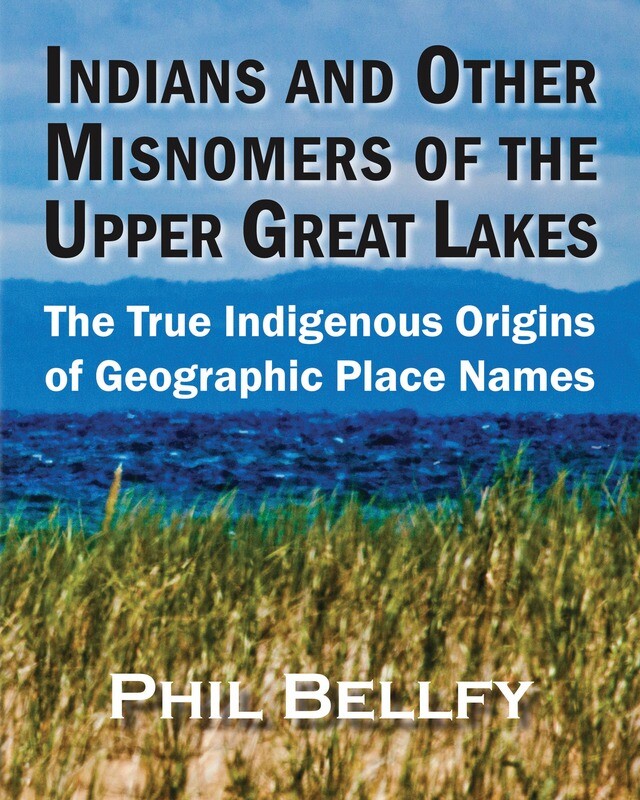 Indians and Other Misnomers of the Upper Great Lakes Indians and Other Misnomers of the Upper Great Lakes
