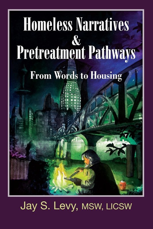 Homeless Narratives & Pretreatment Pathways: From Words to Housing