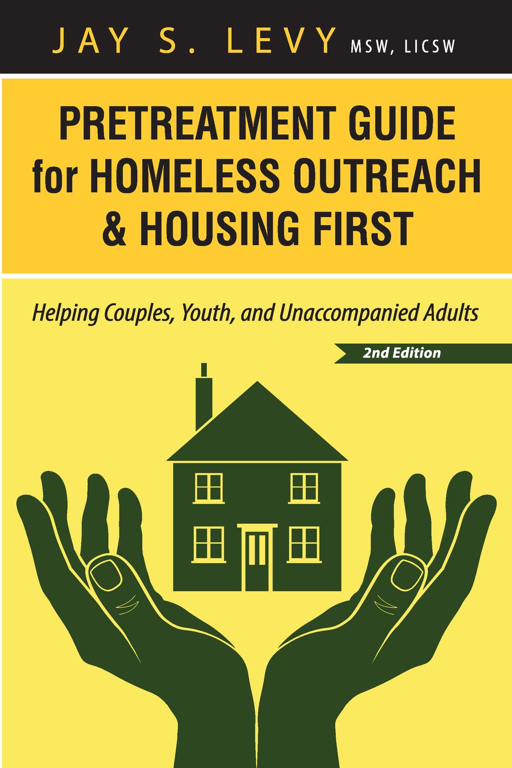 Pretreatment Guide for Homeless Outreach &amp; Housing First, 2nd Ed