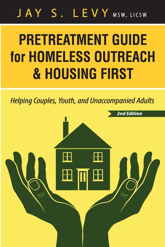 Pretreatment Guide for Homeless Outreach &amp; Housing First, 2nd Ed