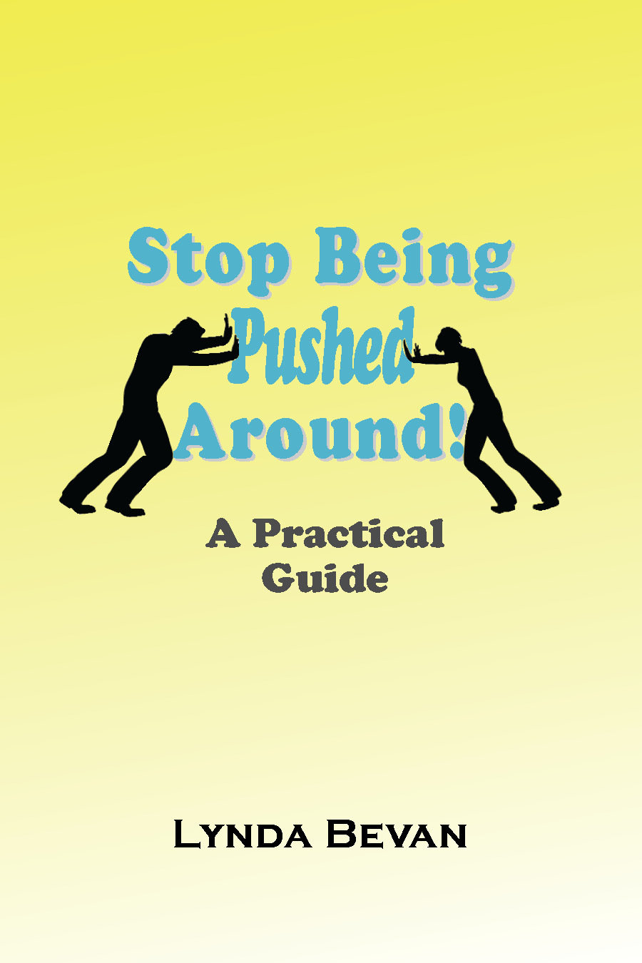 Stop Being Pushed Around: A Practical Guide