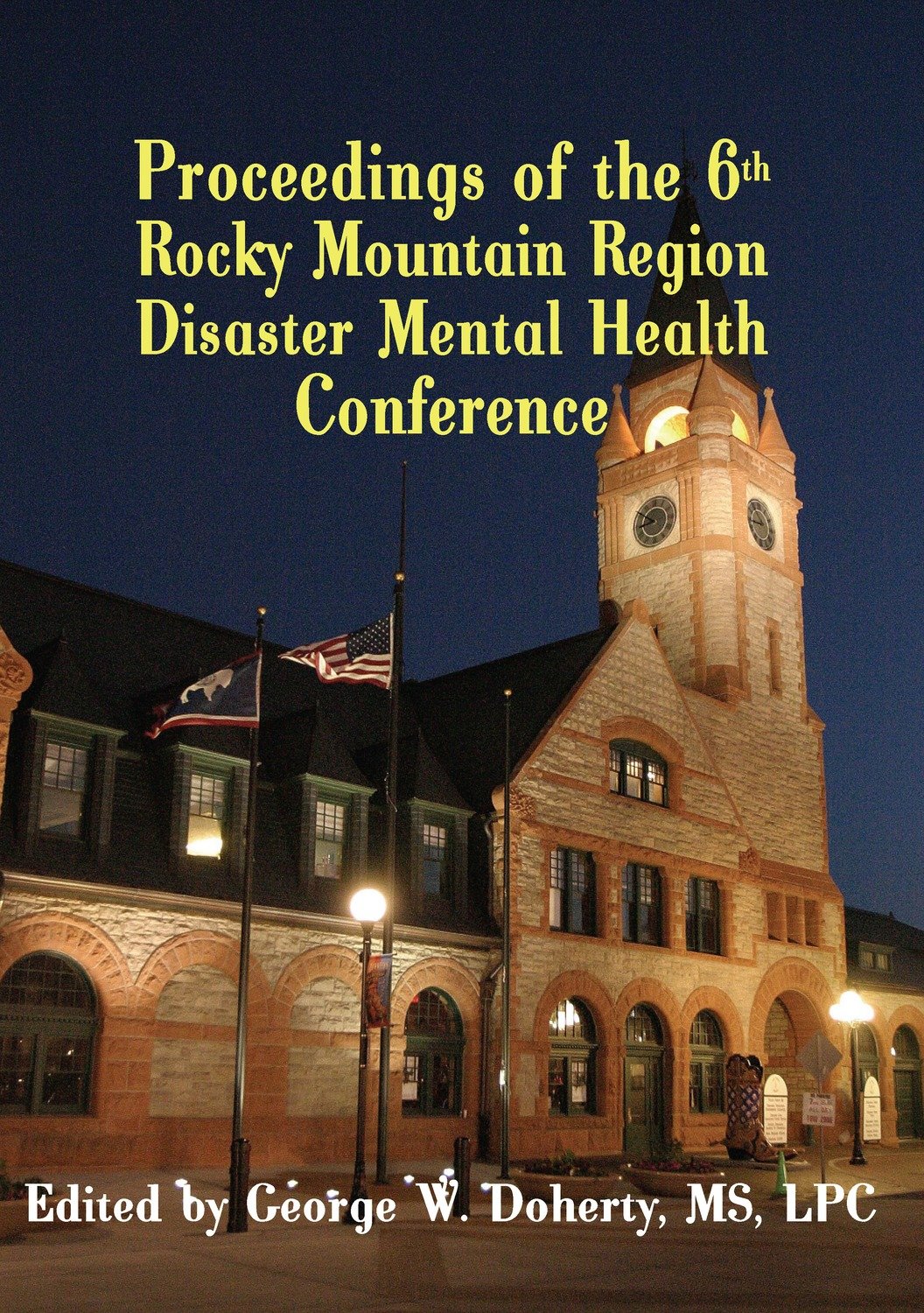 From Crisis to Recovery: Proceedings of the 6th Annual Rocky Mountain Disaster Mental Health Conference