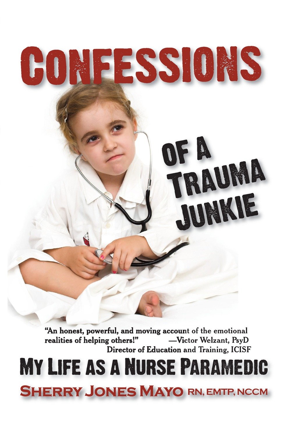 Confessions of a Trauma Junkie, 1st Ed. [PB]