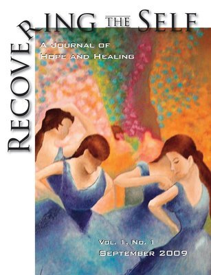 Recovering The Self: A Journal of Hope and Healing (Vol. I, No. 1)