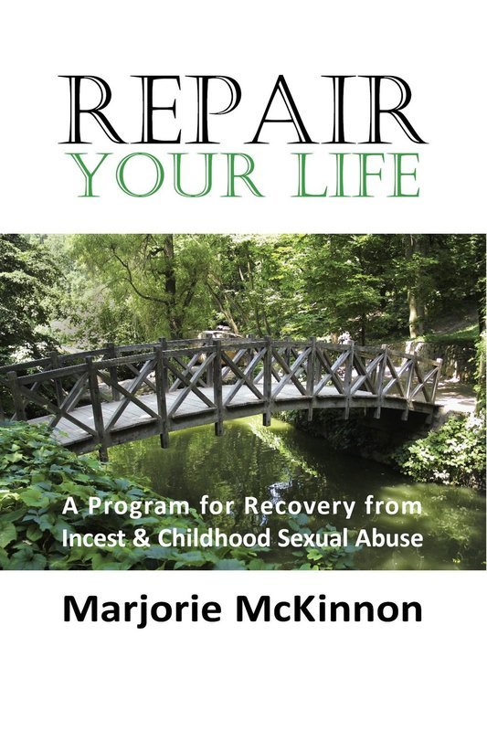 REPAIR Your Life: A Program for Recovery from Incest &amp; Childhood Sexual Abuse