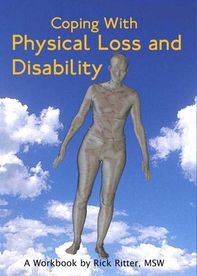 Coping with Physical Loss and Disability: A Manual Coping with Physical Loss and Disability: A Manual