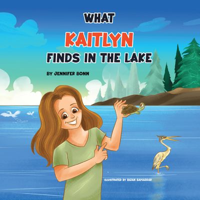 What Kaitlyn Finds in the Lake [PB]