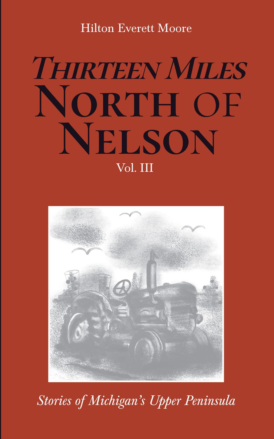 Thirteen Miles North of Nelson (Volume 3) [PB]