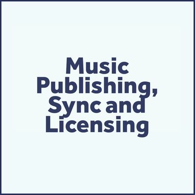 Music Publishing, Sync &amp; Licensing