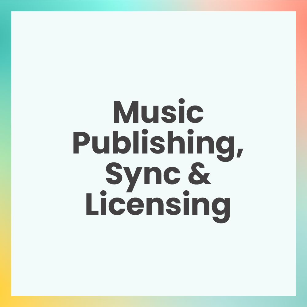 Music Publishing, Sync &amp; Licensing
