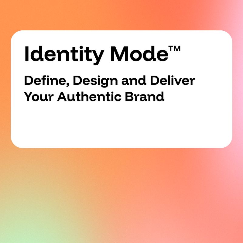 Identity Mode: Define, Design and Deliver Your Authentic Brand