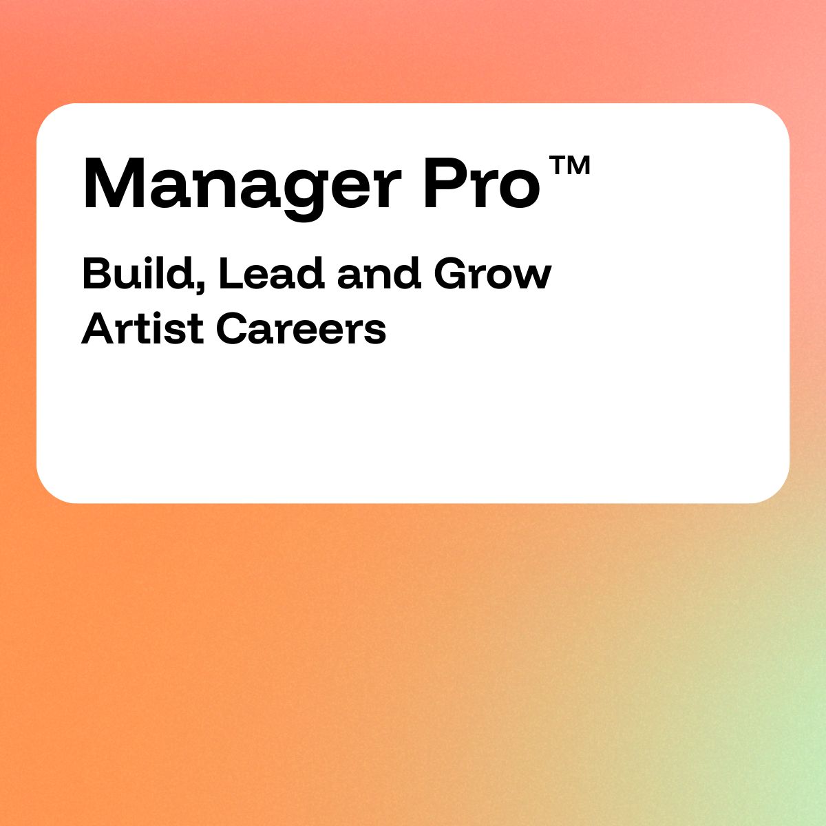 Manager Pro: Build, Lead and Grow Artist Careers