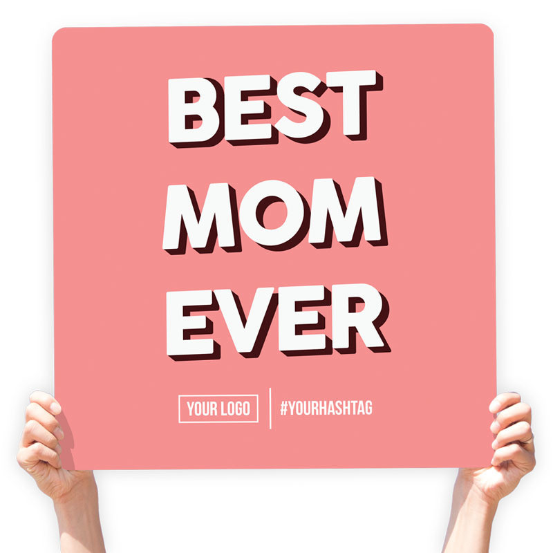 Mother&#39;s Day Greeting Sign - &quot;Best Mom Ever&quot; (Pink), Select Your Size: 22” X 22”