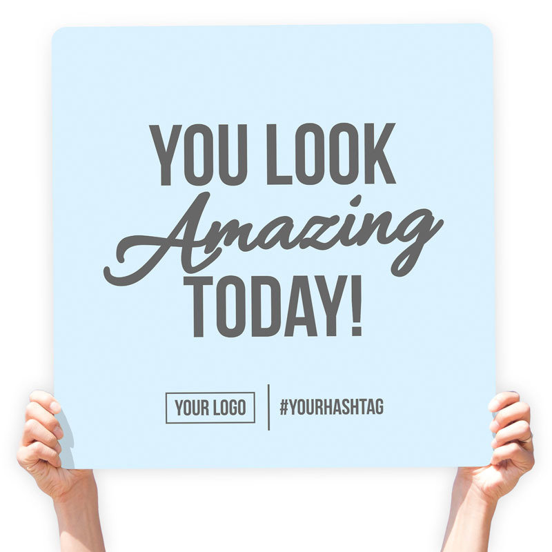 Greeting Sign - &quot;You Look Amazing Today!&quot;