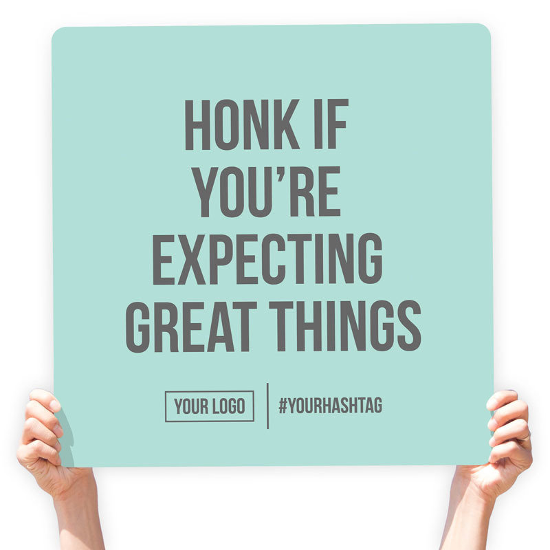 Greeting Sign - &quot;Honk If You&#39;re Expecting Great Things&quot;, Select Your Size: 22&quot; X 22&quot;, Color: Aqua