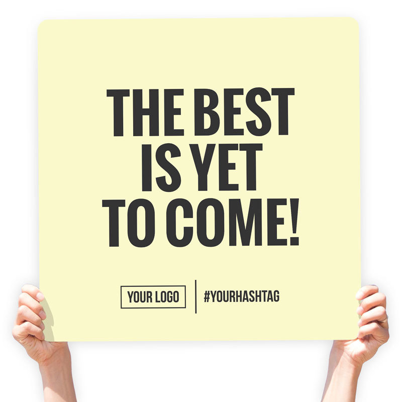 Greeting Sign - "The Best Is Yet To Come!"