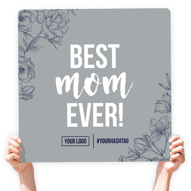 Mother&#39;s Day Greeting Sign - &quot;Best Mom Ever&quot; (Gray)