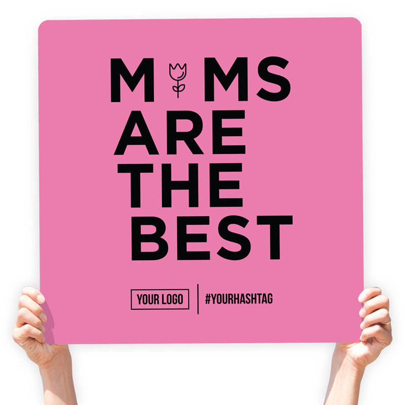 Mother&#39;s Day Greeting Sign - &quot;Moms Are the Best&quot;