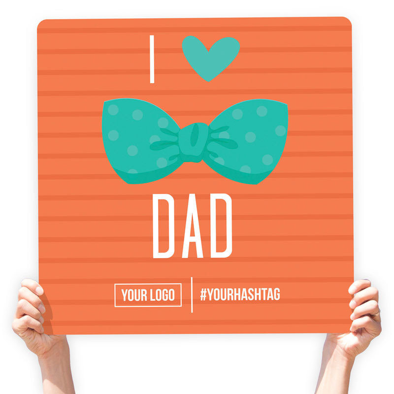 Father&#39;s Day Greeting Sign - &quot;I ♥ Dad&quot; (Orange)