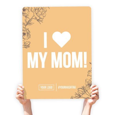 Mother&#39;s Day Greeting Sign - &quot;I ♥ My Mom&quot;