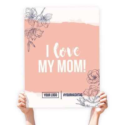 Mother's Day Greeting Sign - "I love My Mom!"