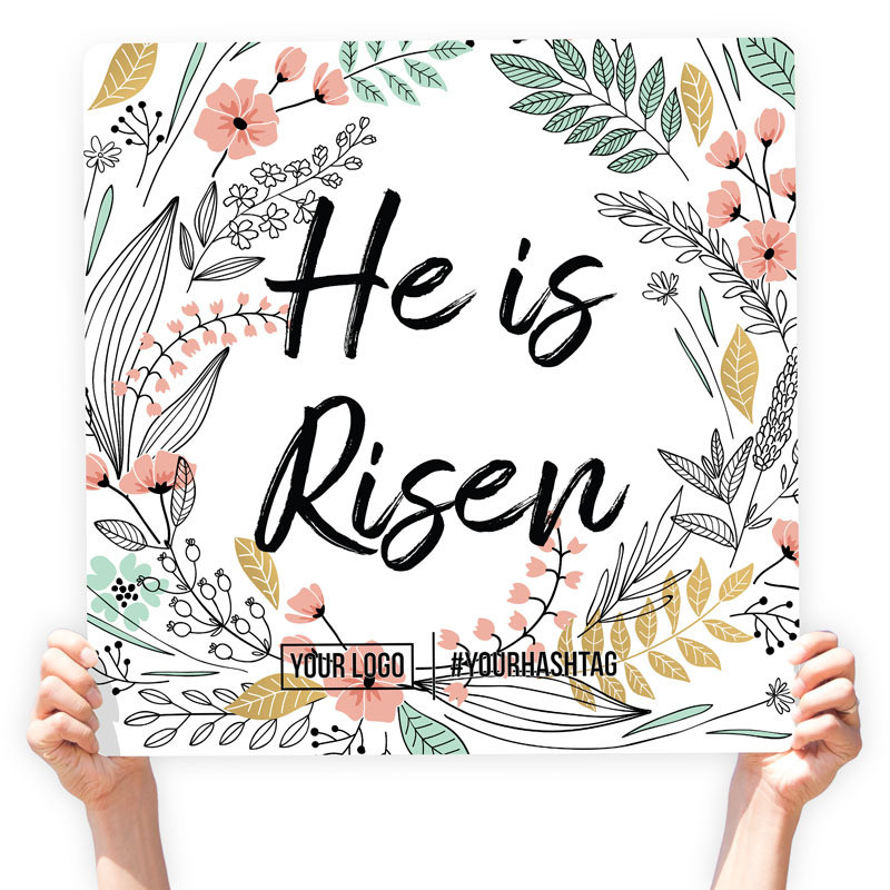 Easter Greeting Sign - &quot; He is Risen&quot; (Rustic Floral), Select Your Size: 22&quot; X 22&quot;
