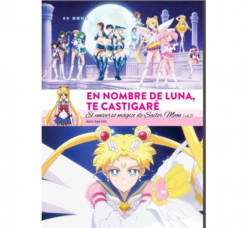 EN NOMBRE DE LUNA TE CASTIGARE. EL UNIVERSO MAGICO DE SAILOR MOON (2 DE 2)