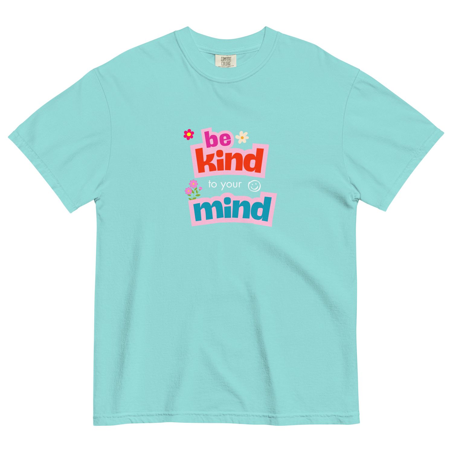 Be Kind to Your Mind | Mental Health Tee