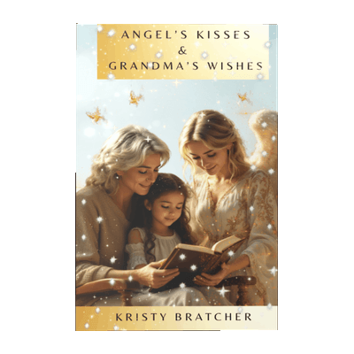 Angel&#39;s Kisses and Grandma&#39;s Wishes - eBook