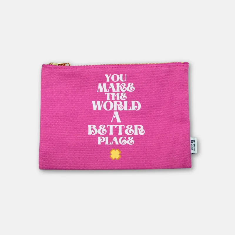 You Make the World a Better Place Pouch