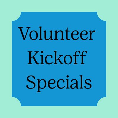Volunteer Kickoff Specials