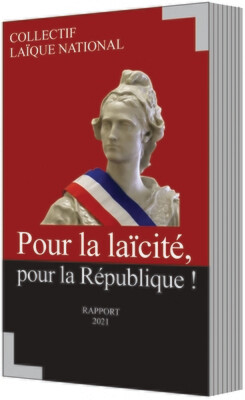 Rapport 2021 - Pour la laïcité, pour la République ! par le Collectif laïque national