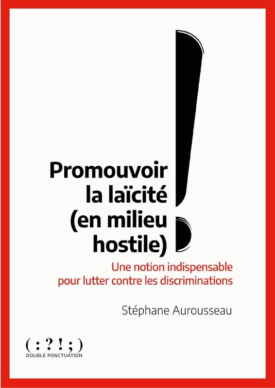 Promouvoir la laïcité (en milieu hostile)